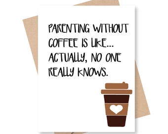 New Parent Coffee Card, Greetings, New Baby, Baby Shower, Mother's Day, Father's Day
