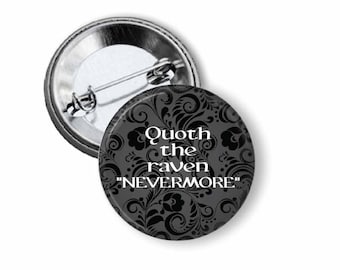 Quoth the raven Nevermore Quote Edgar Allen Poe Pinback Button