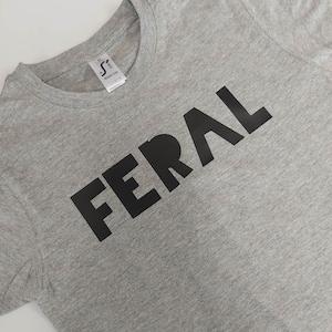 Feral Kids Slogan T Shirt | Funny Child’s Quote Top | Unisex T-Shirt | Feral Child Novelty Top