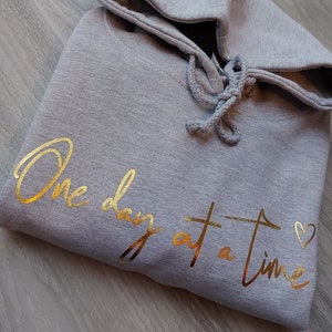 One Day At A Time Slogan Hoodie | Ladies Jumper | Mental Health Quote Sweater | Recovery Sweatshirt Hoody | Sobriety Sweatshirt