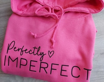 Perfectly Imperfect Typographic Hoodie | Women’s Slogan Top | Ladies Jumper | Mental Health Quote Sweater | Baggy Sweatshirt