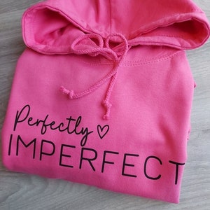 Perfectly Imperfect Hoodie | Women’s Slogan Top | Ladies Jumper | Mental Health Quote Sweater | Baggy Sweatshirt