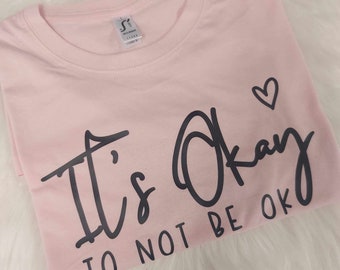 It's Okay To Not Be OK T-Shirt | Mental Health Awareness Tee