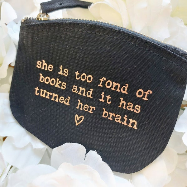 Book Lover Gift | Literary Quote Coin Purse | Zip Pouch | Bookish Gifts | She Is Too Fond of Books & It Has Turned Her Brain | Little Women