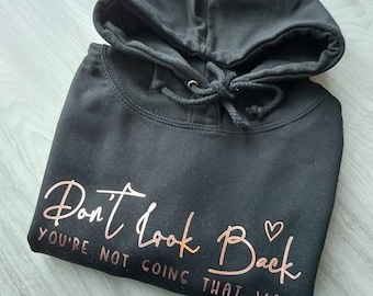 Mental Health Quote Hoodie | Ladies Sweater | Don't Look Back You're Not Going That Way | Awareness | Positive Clothing