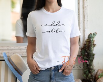 Inhale Exhale Quote T-Shirt | Mental Health Awareness | Self Care | Yoga Top