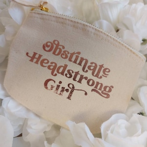 Book Lover Purse Obstinate Headstrong Girl Quote Coin Zip Pouch Organic Cotton Pride and Prejudice Jane Austen Literary Quotes image 1