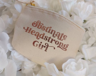 Book Lover Purse | Obstinate Headstrong Girl Quote | Coin Zip Pouch | Organic Cotton | Pride and Prejudice | Jane Austen Literary Quotes