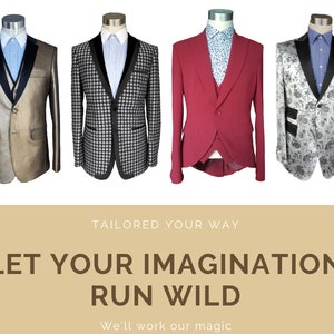 May include: Four different men's suit jackets in various colors and patterns. The jackets are displayed on mannequins against a white background. The text "Tailored Your Way" and "Let Your Imagination Run Wild" is displayed below the jackets. The text "We'll work our magic" is displayed below the tagline.