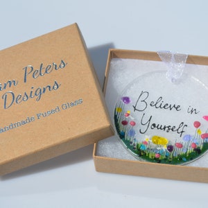 Believe in Yourself Fused Glass Suncatcher Hanging Decoration, ideal for Birthday Gift, Christmas, Mothers Day, keepsake for Friend