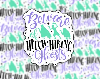 Beware of Hitchhiking Ghosts Sticker | Water Bottle Sticker | Cell Phone Sticker | Laptop Sticker | Sticker