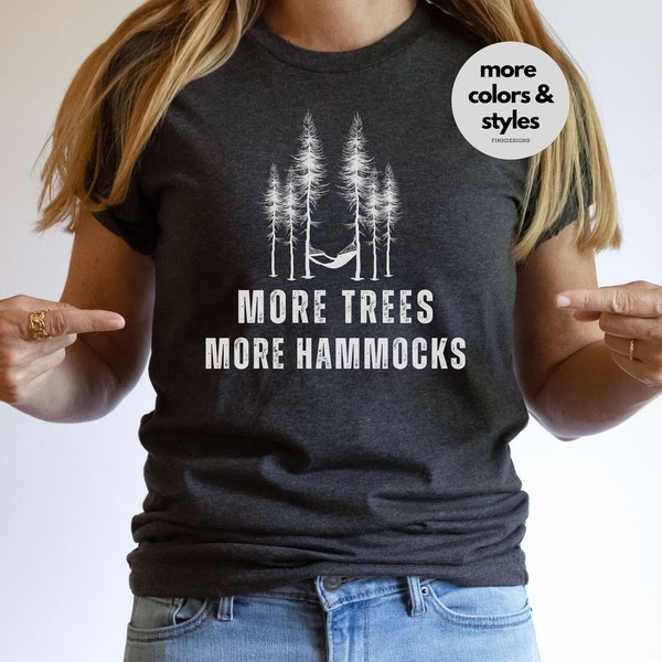 Earth Day Shirt | More Trees More Hammocks | Save The Planet | Environmental Shirt | Nature Lover | Earth Day Gifts | Matching Family