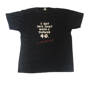 Vintage 90s quirky funny quote 40 year USA black souvenir single stitch t-shirt size XL by screen stars