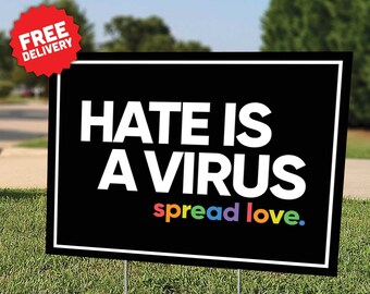 Hate is a Virus - Spread Love - Stop Asian Hate - AAPI - Allyship - Hate Has No Home Here - Lawn Sign - Yard Sign - Free Shipping