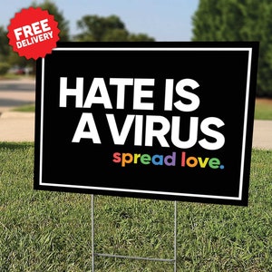 Hate is a Virus - Spread Love - Stop Asian Hate - AAPI - Allyship - Hate Has No Home Here - Lawn Sign - Yard Sign - Free Shipping