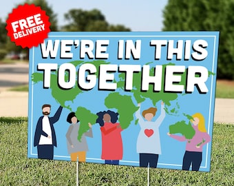IN THIS TOGETHER - Lawn Sign - Social Justice - Quarantine - World Peace - Includes Stakes - Free Shipping