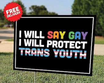Say Gay - Protect Trans Youth - LGBTQ - LGBTQIA - Transgender - Lawn Sign - Yard Sign - Includes Stakes - Free Shipping