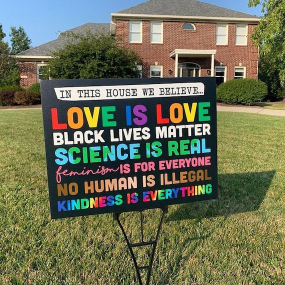Love is Love In This House We Believe LGBTQ Kindness Yard Black Lives Matter 