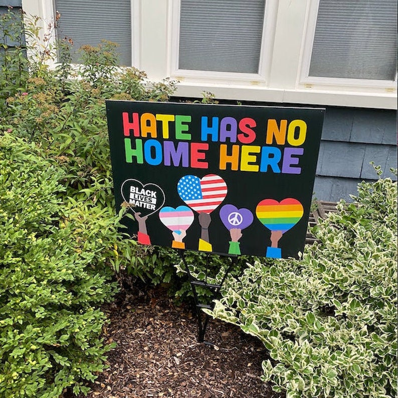 Hate Has No Home Here - Garden Lawn Yard Sign - Black Lives Matter - LGBTQ - Human Rights  - Home Decor - Democratic - Biden 