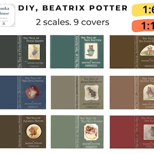 May include: Nine miniature book covers featuring Beatrix Potter stories, including "The Tale of Peter Rabbit" and "The Tale of Tom Kitten." The covers are in various colors, with illustrations of the characters. The image also includes text that says "DIY, Beatrix Potter" and "2 scales. 9 covers."