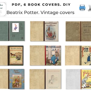 May include: A collection of six vintage book covers featuring illustrations and text from Beatrix Potter's stories. The covers include titles like "Peter Rabbit" and "The Fairy Caravan." The image includes the text "PDF, 6 Book Covers. DIY Beatrix Potter. Vintage covers."