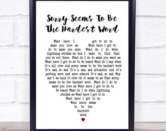 Sorry Seems To Be The Hardest Word Elton John Heart Song Lyric Quote Print Sorry Seems To Be The Hardest Word Elton John Heart Song Lyric Quote Print