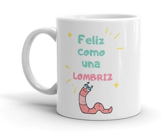 Feliz Como Una Lombriz Coffee Mug, Fun Mug, Coffee Mug, Panamanian Sayings, Panama, Tea Mug, Panama,