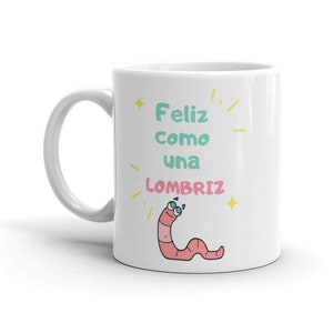 Feliz Como Una Lombriz Coffee Mug, Fun Mug, Coffee Mug, Panamanian Sayings, Panama, Tea Mug, Panama,