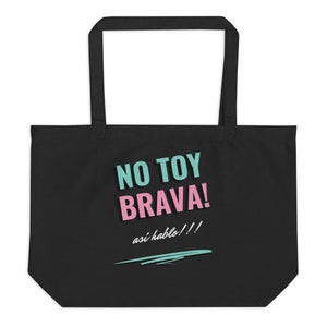 Panama No Toy Brava Asi Hablo Organic Tote Bag
