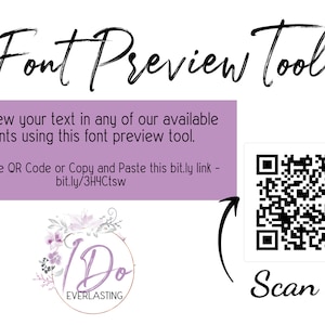 May include: A purple and white text box with the words "Font Preview Tool" and instructions to preview text in any of their available fonts using their font preview tool. A QR code with the text "bit.ly" and the words "Scan me" below it. A graphic of a floral wreath with the words "I Do Everlasting" inside.