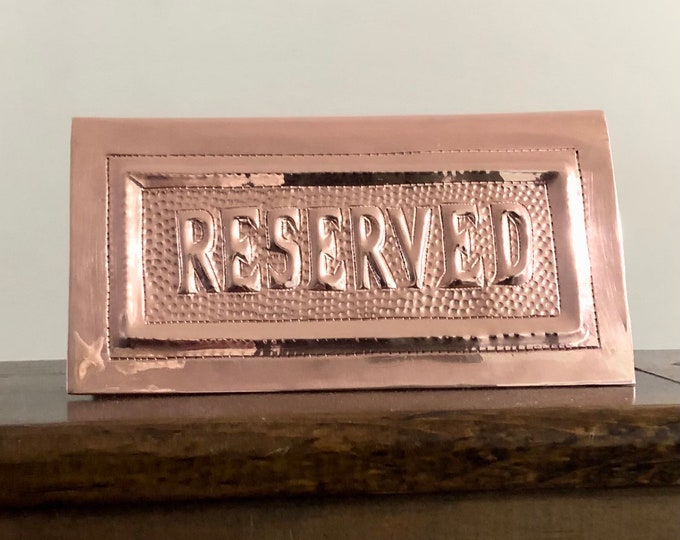Handcrafted Hammered Copper Reserved Sign