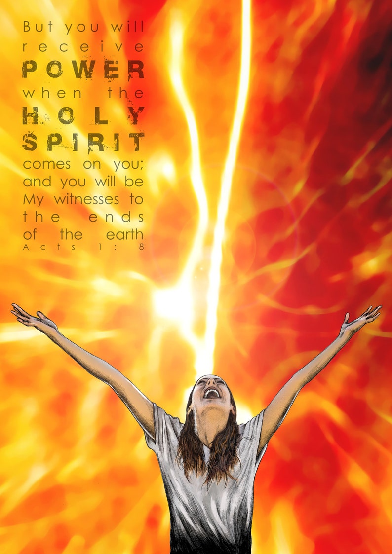 May include: A woman with her arms raised in the air, with a bright light shining down on her. The background is a fiery orange and yellow. The text "But you will receive POWER when the HOLY SPIRIT comes on you; and you will be My witnesses to the ends of the earth Acts 1:8" is written in black text.