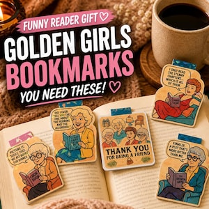 May include: A collection of Golden Girls-themed bookmarks featuring illustrations of the characters with quotes from the show. The bookmarks are on an open book, with a coffee mug and candle in the background. Text on the bookmarks includes phrases like "Thank you for being a friend."