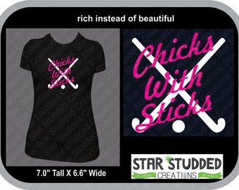 Field Hockey, Chicks with Sticks....Any Color Your Choice...Team Colors Welcome