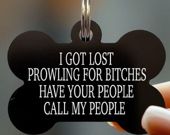 Prowling for Bitches Pet ID Tag: Custom Engraved Funny Dog Tag