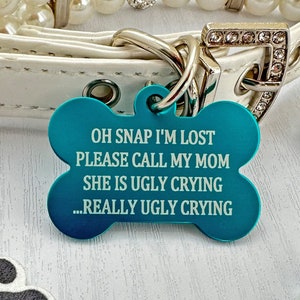 Personalized Pet Tags, Really ugly crying, Oh Snap, dog id tag, custom pet tags, Pet id tags, 7 colors available! - info on back