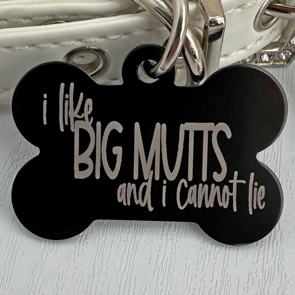 I Like Big Mutts and I Cannot Lie" Bone-Shaped Dog ID Tag - Personalized Pet Charm