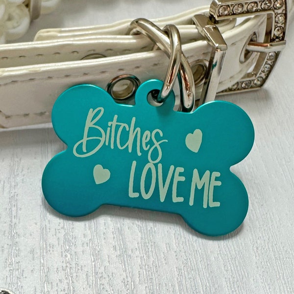 Bitches Love Me Pet ID Tag - Personalized, Humorous, and Stylish Engraved Bone-Shaped Dog ID Personalized and Funny Dog Collar Accessory