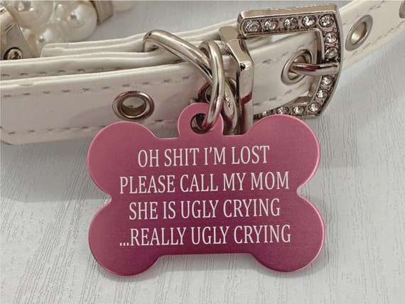 Mom ugly crying dog cheap tag