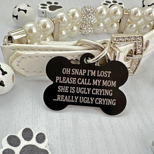 Personalized Pet Tags, Really ugly crying, Oh Snap, dog id tag, custom pet tags, Pet id tags, 7 colors available info on back Black