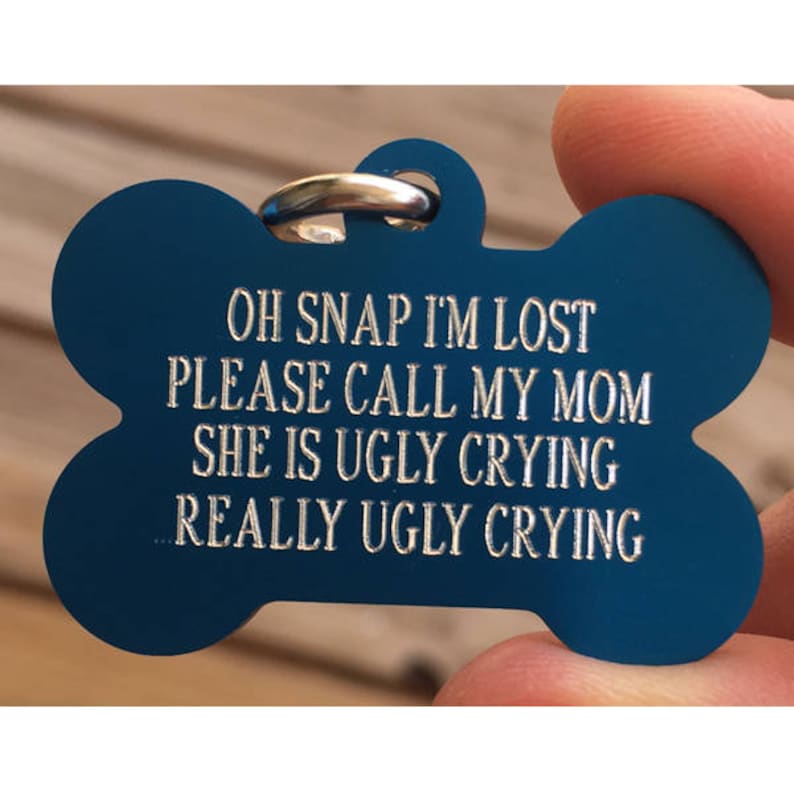 Personalized Pet Tags, Really ugly crying, Oh Snap, dog id tag, custom pet tags, Pet id tags, 7 colors available! - info on back 