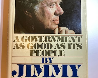 A Government as Good as its People, 1977 Political History Book, by President Jimmy Carter