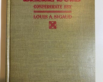 Civil War History Book, Belle Boyd: Confederate Spy by Louis A Sigaud, Published 1945
