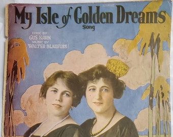 1919 Antique Sheet Music: My Isle of Golden Dreams, Holt and Rosedale
