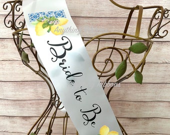 Tuscan Lemon Shower Sash - Bride to Be Sash