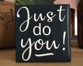Just Do You! Mini Wood Quote Block | Handmade Maui Decor (3.5" x 3.5")
