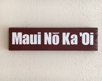 Maui No Ka Oi Wood Sign | Handmade Hawaiian Decor