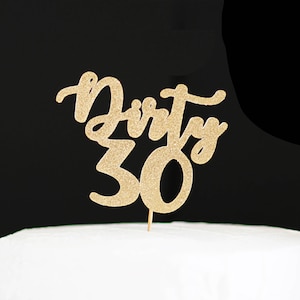 Dirty 30 Topper, Dirty thirty Custom  Cake Topper, 30th birthday, Cake Topper, 30 birthday party,dirty 30, Birthday cake topper,30 birthday