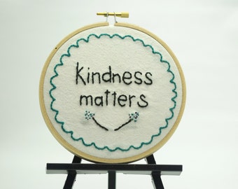 Kindness Matters Embroidery Hoop Art 5 inch