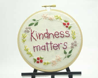 Kindness Matters Floral Embroidery Hoop Art 5 inch